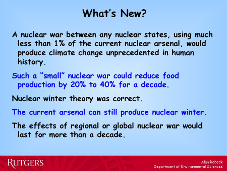 A nuclear war between any nuclear states, using much less than 1% of the current nuclear arsenal, would produce climate change unprecedented in human history.