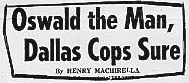 Oswald the Man, Dallas Cops Sure