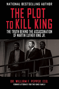The Plot to Kill King; The Truth Behind The Assassination of Martin Luther King Jr.